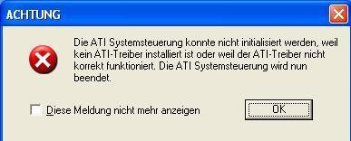 ATI-Fehlermeldung - (Treiber fehlt, ATI Systemsteuerung, nicht initialisierbar)